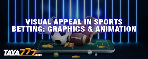 Visual Appeal in Sports Betting: Graphics & Animation